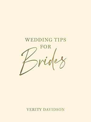 Image du vendeur pour Wedding Tips for Brides: Helpful Tips, Smart Ideas and Disaster Dodgers for a Stress-Free Wedding Day mis en vente par WeBuyBooks