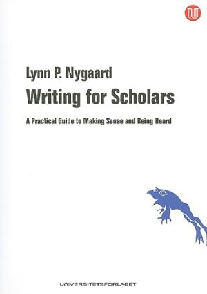 Seller image for Writing for Scholars: A Practical Guide to Making Sense & Being Heard for sale by WeBuyBooks
