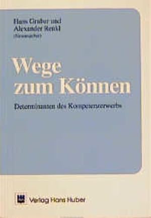 Immagine del venditore per Wege zum Knnen : Determinanten des Kompetenzerwerbs. venduto da Antiquariat Thomas Haker GmbH & Co. KG