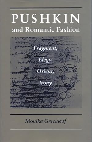 Image du vendeur pour Pushkin and Romantic Fashion : Fragment, Elegy, Orient, Irony mis en vente par GreatBookPricesUK