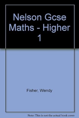 Imagen del vendedor de Nelson GCSE Maths: Higher 1 a la venta por WeBuyBooks