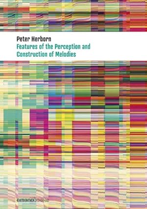 Image du vendeur pour Features Of The Perception And Construction Of Melodies mis en vente par BuchWeltWeit Ludwig Meier e.K.