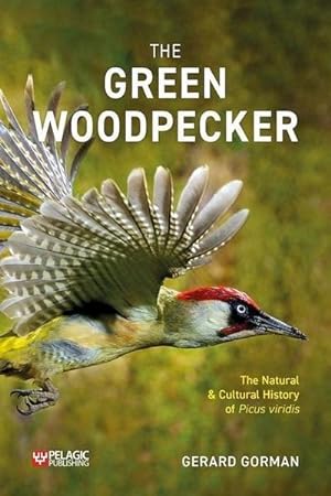 Bild des Verkufers fr The Green Woodpecker: The Natural and Cultural History of Picus Viridis zum Verkauf von AHA-BUCH GmbH