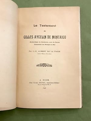 Le Testament de Gilles Aycelin de Montaigu. Archevêque de Narbonne, puis de Rouen, Chancelier de ...