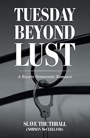 Imagen del vendedor de Tuesday beyond Lust: A Bizarre Homoerotic Romance a la venta por WeBuyBooks
