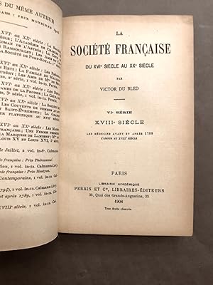 La Société Française du XVI° siècle au XX° siècle. VI° série. XVIII° siècle. Les médecins avant e...