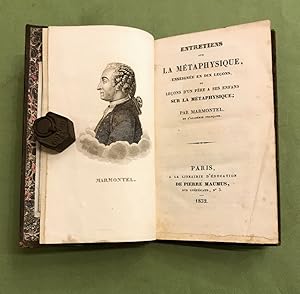 Entretiens sur la métaphysique,. Enseignée en dix leçons, ou leçons d'un père à ses enfans sur la...