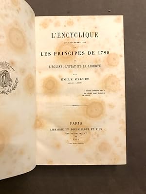 L'Encyclique du 8 décembre 1864 et les principes de 1789,. Ou l'Église, l'État et la Liberté.