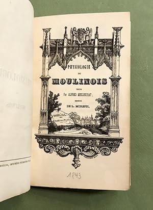 Physiologie du moulinois. Texte par Alfred Meilheurat ; dessins de L. Moretti.