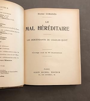 Le mal héréditaire. Les descendants de Charles-Quint.