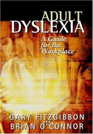 Seller image for Adult Dyslexia: A Guide for the Workplace for sale by WeBuyBooks