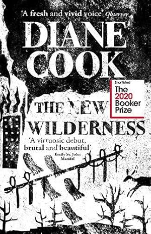 Seller image for The New Wilderness: SHORTLISTED FOR THE BOOKER PRIZE 2020 for sale by WeBuyBooks