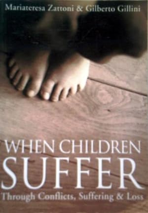 Immagine del venditore per When Children Suffer: Through Conflicts, Suffering & Loss venduto da WeBuyBooks