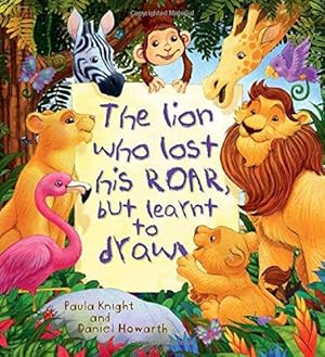 Bild des Verkufers fr Storytime: The Lion Who Lost His Roar But Learnt To Draw zum Verkauf von WeBuyBooks
