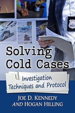 Immagine del venditore per Solving Cold Cases : Investigation Techniques and Protocol venduto da GreatBookPrices