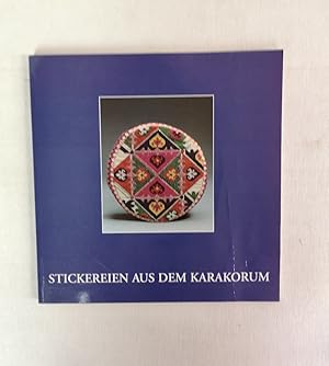 Seller image for Stickereien aus dem Karakorum. von Jrgen Wasim Frembgen. Sammlungen aus dem Staatlichen Museum fr Vlkerkunde Mnchen ; Bd. 6 for sale by Antiquariat Bler