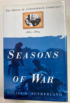 Bild des Verkufers fr Seasons of War. The Ordeal of a Confederate Community 1861 - 1865. zum Verkauf von Plurabelle Books Ltd