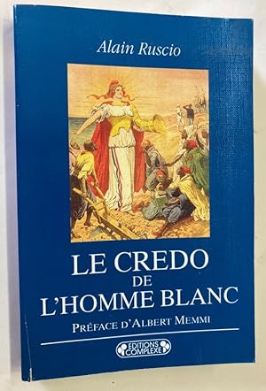 Bild des Verkufers fr Le Credo de L'Homme Blanc. Regards Coloniaux Franais XIXe-XXe Sicles. zum Verkauf von Plurabelle Books Ltd
