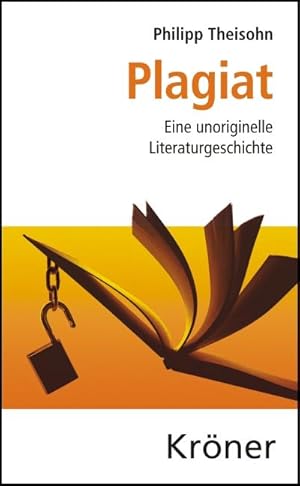 Bild des Verkufers fr Plagiat: Eine unoriginelle Literaturgeschichte zum Verkauf von Versandbuchhandlung Kisch & Co.