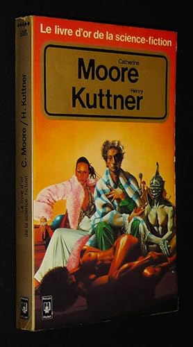 Image du vendeur pour Catherine Moore, Henry Kuttner (Le livre d'or de la science fiction) mis en vente par Abraxas-libris