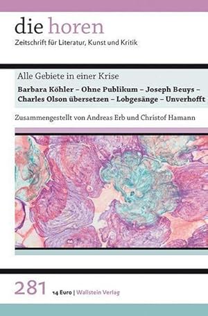 Bild des Verkufers fr Alle Gebiete in einer Krise: Barbara K hler - Ohne Publikum - Joseph Beuys - Charles Olson übersetzen - Lobgesänge - Unverhofft (die horen: Zeitschrift für Literatur, Kunst und Kritik) : Barbara K hler - Ohne Publikum - Joseph Beuys - Charles Olson übersetzen - Lobgesänge - Unverhofft zum Verkauf von AHA-BUCH