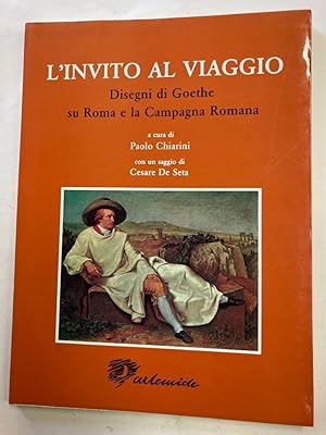 Bild des Verkufers fr Invito al Viaggio: Disegni di Goethe su Roma e la Campagna Romana. zum Verkauf von Plurabelle Books Ltd