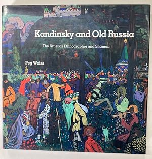 Seller image for Kandinsky and Old Russia. The Artist as Ethnographer and Shaman. for sale by Plurabelle Books Ltd
