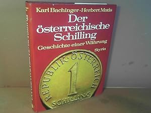 Bild des Verkufers fr Der sterreichische Schilling - Geschichte einer Whrung. zum Verkauf von Antiquariat Deinbacher