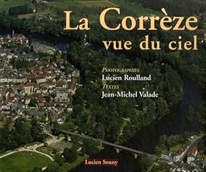 Seller image for La Corrze vue du ciel for sale by librairie philippe arnaiz