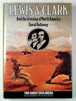 Bild des Verkufers fr Lewis & Clark and the crossing of North America zum Verkauf von Cotswold Internet Books