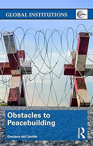 Image du vendeur pour Obstacles to Peacebuilding (Global Institutions) mis en vente par WeBuyBooks