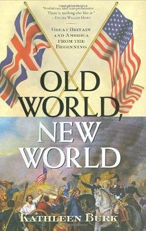 Image du vendeur pour Old World, New World: Great Britain and America from the Beginning mis en vente par WeBuyBooks