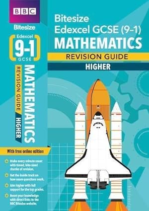 Seller image for BBC Bitesize Edexcel GCSE (9-1) Maths Higher Revision Guide inc online edition - 2023 and 2024 exams: for home learning, 2022 and 2023 assessments and exams (BBC Bitesize GCSE 2017) for sale by WeBuyBooks