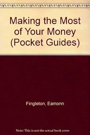 Imagen del vendedor de Making the Most of Your Money (Pocket Guides) a la venta por WeBuyBooks