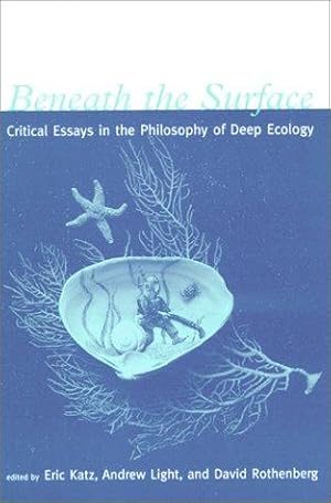 Immagine del venditore per Beneath the Surface: Critical Essays in the Philosophy of Deep Ecology venduto da WeBuyBooks