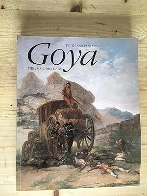 Seller image for Goya: Truth and Fantasy. The Small Paintings for sale by Cambridge Recycled Books