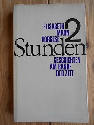 Zwei Stunden : Geschichten am Rande d. Zeit. [Aus d. Engl. von Helmut u. Christel Wiemken]