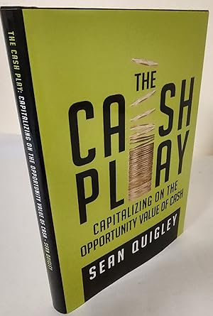 The Cash Play; capitalizing on the opportunity value of cash
