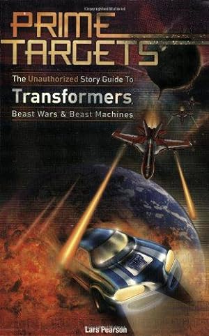 Bild des Verkufers fr Prime Targets: The Unauthorized Guide to Transformers, Beast Wars and Beast Machines zum Verkauf von WeBuyBooks