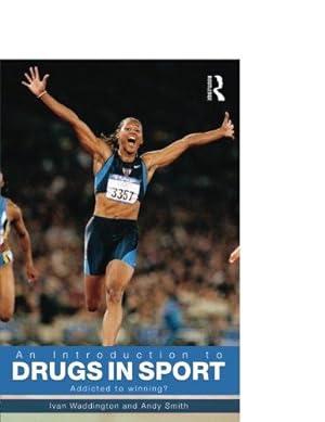 Seller image for An Introduction to Drugs in Sport: Addicted to Winning? for sale by WeBuyBooks
