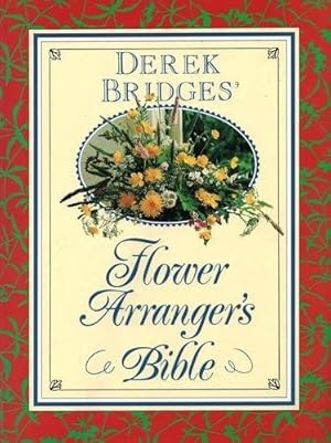 Imagen del vendedor de The Flower Arranger's Bible (Cresset Library) a la venta por WeBuyBooks