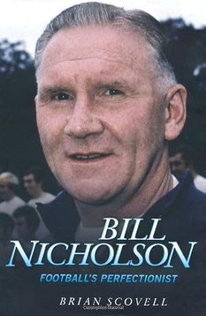 Bild des Verkufers fr Bill Nicholson: Football's Perfectionist zum Verkauf von WeBuyBooks