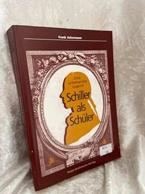 Bild des Verkufers fr Schiller als Schler: Eine unbekannte Jugend Eine unbekannte Jugend zum Verkauf von Antiquariat Jochen Mohr -Books and Mohr-