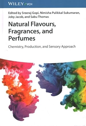 Immagine del venditore per Natural Flavours, Fragrances, and Perfumes : Chemistry, Production, and Sensory Approach venduto da GreatBookPrices