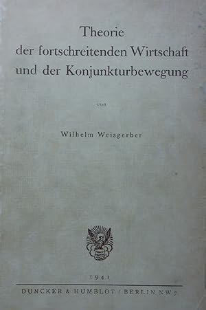 Image du vendeur pour Theorie der fortschreitenden Wirtschaft und der Konjunkturbewegung. mis en vente par Antiquariat Bookfarm