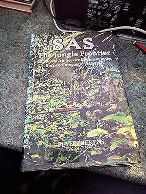 Image du vendeur pour S.A.S.: The Jungle Frontier - 22nd Special Air Service Regiment in the Borneo Campaign, 1963-66 mis en vente par SGOIS