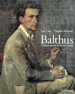 Balthus. Catalogue raisonné de l oeuvre complet