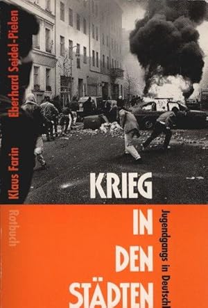 Krieg in den Städten : [Jugendgangs in Deutschland]. Klaus Farin ; Eberhard Seidel-Pielen / Rotbu...