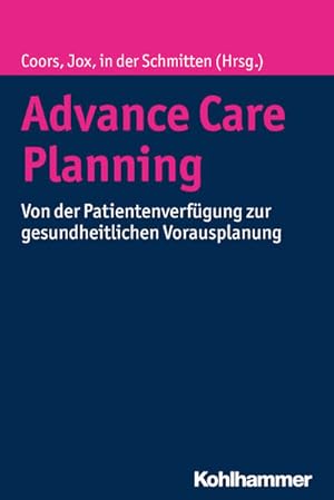 Advance Care Planning: Von der Patientenverfügung zur gesundheitlichen Vorausplanung.