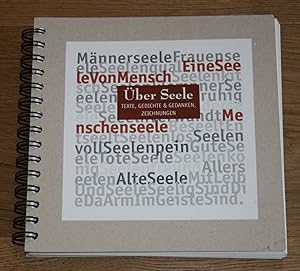 Über Seele. Texte, Gedichte & Gedanken, Zeichnungen.